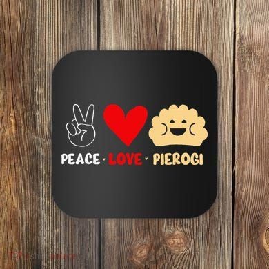 Peace Love Pierogi Coaster