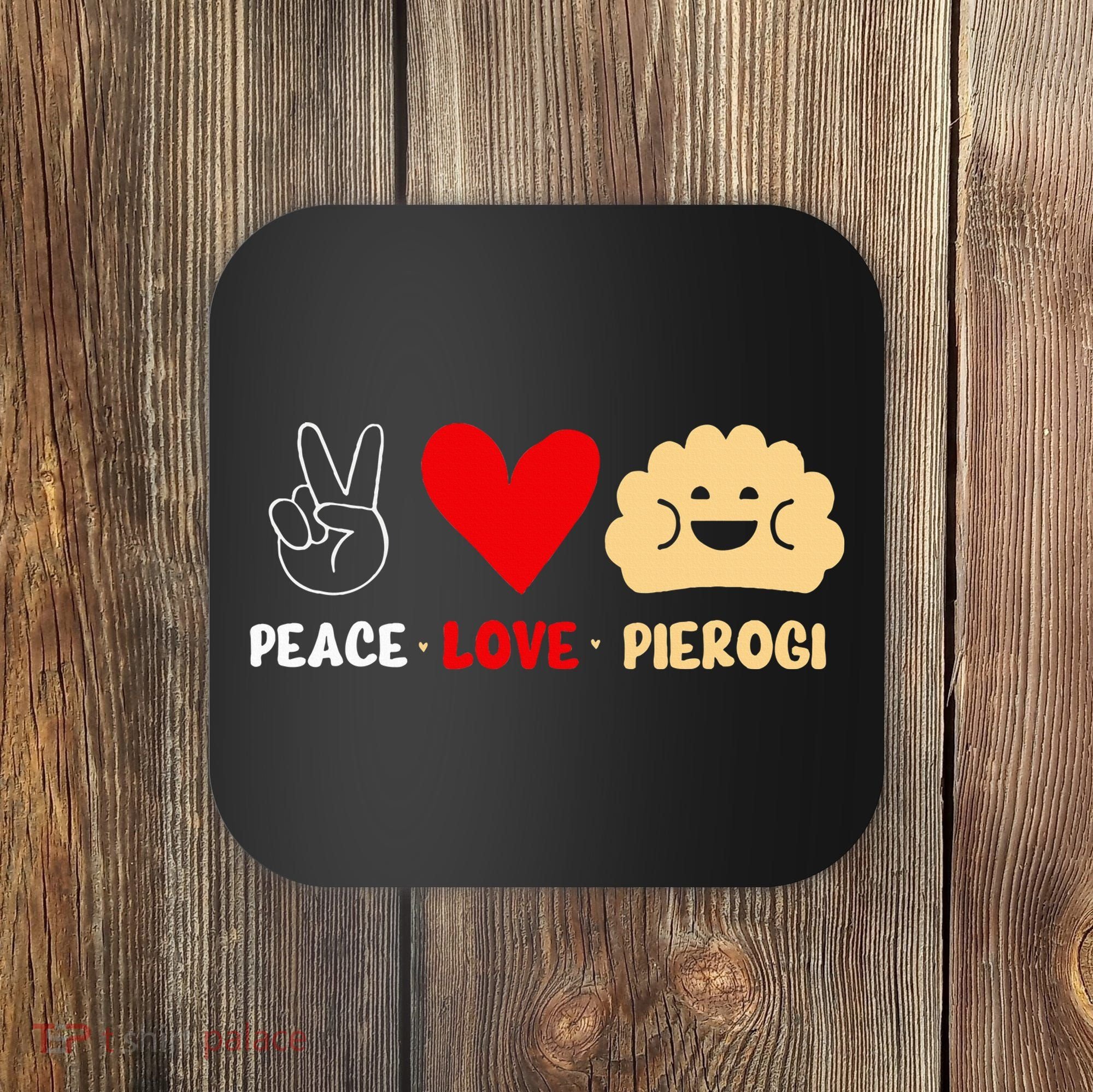 Peace Love Pierogi Coaster