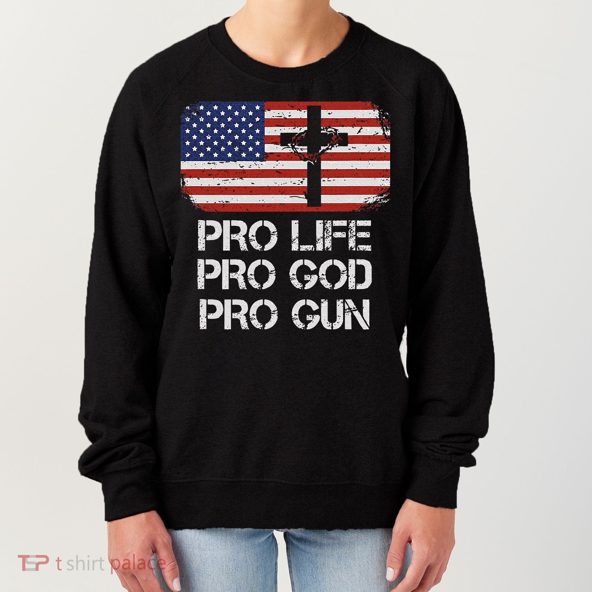 Pro Life Pro God Pro Gun Conservative Women's Sweatshirt