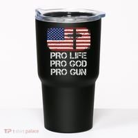Pro Life Pro God Pro Gun Conservative Tumbler thumb 0