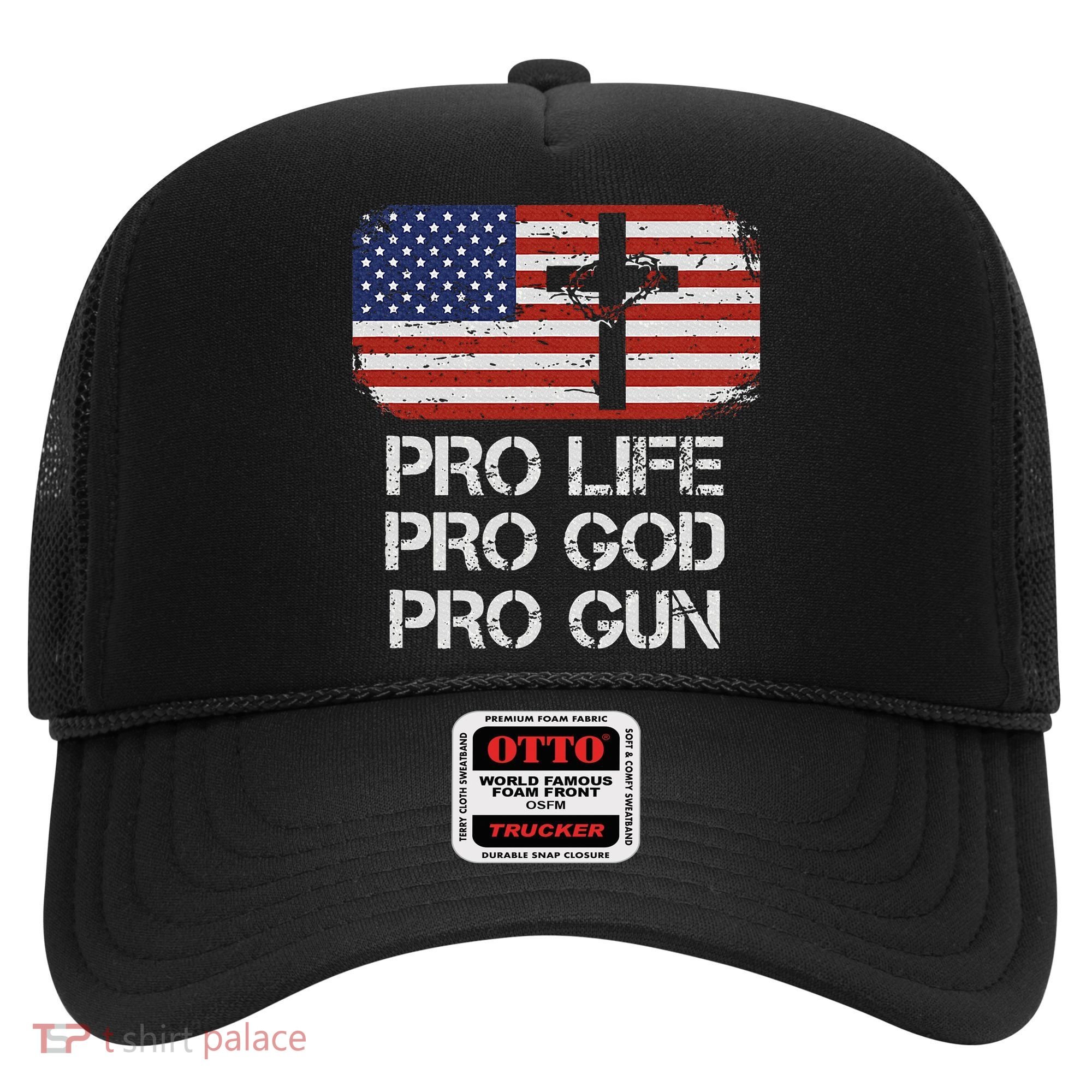 Pro Life Pro God Pro Gun Conservative Hat