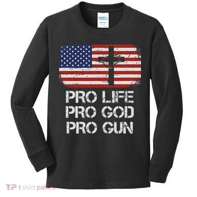 Pro Life Pro God Pro Gun Conservative Kids Long Sleeve Shirt