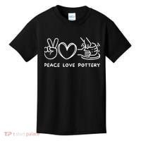 Peace Love Pottery Pottery Lover Ceramics Artist Kids T-Shirt thumb 0