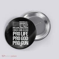 Pro Life Pro God Pro Gun Christian Conservative Button thumb 0