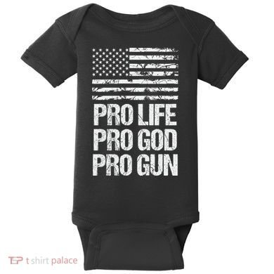 Pro Life Pro God Pro Gun Christian Conservative Baby Bodysuit