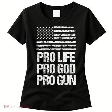 Pro Life Pro God Pro Gun Christian Conservative Women's T-Shirt