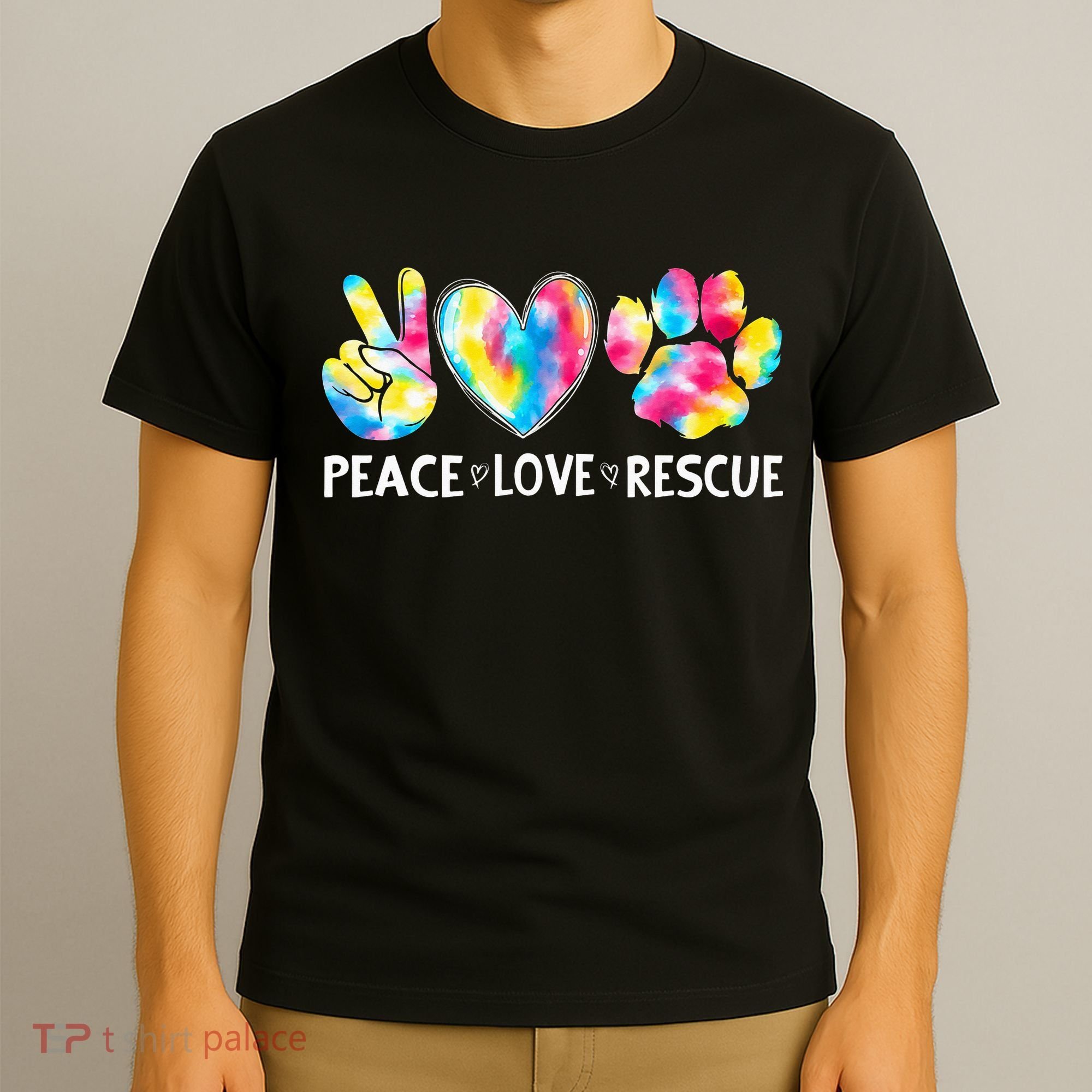 Peace Love Rescue Adopt Dog Cat Animals Funny Ie Dye T-Shirt