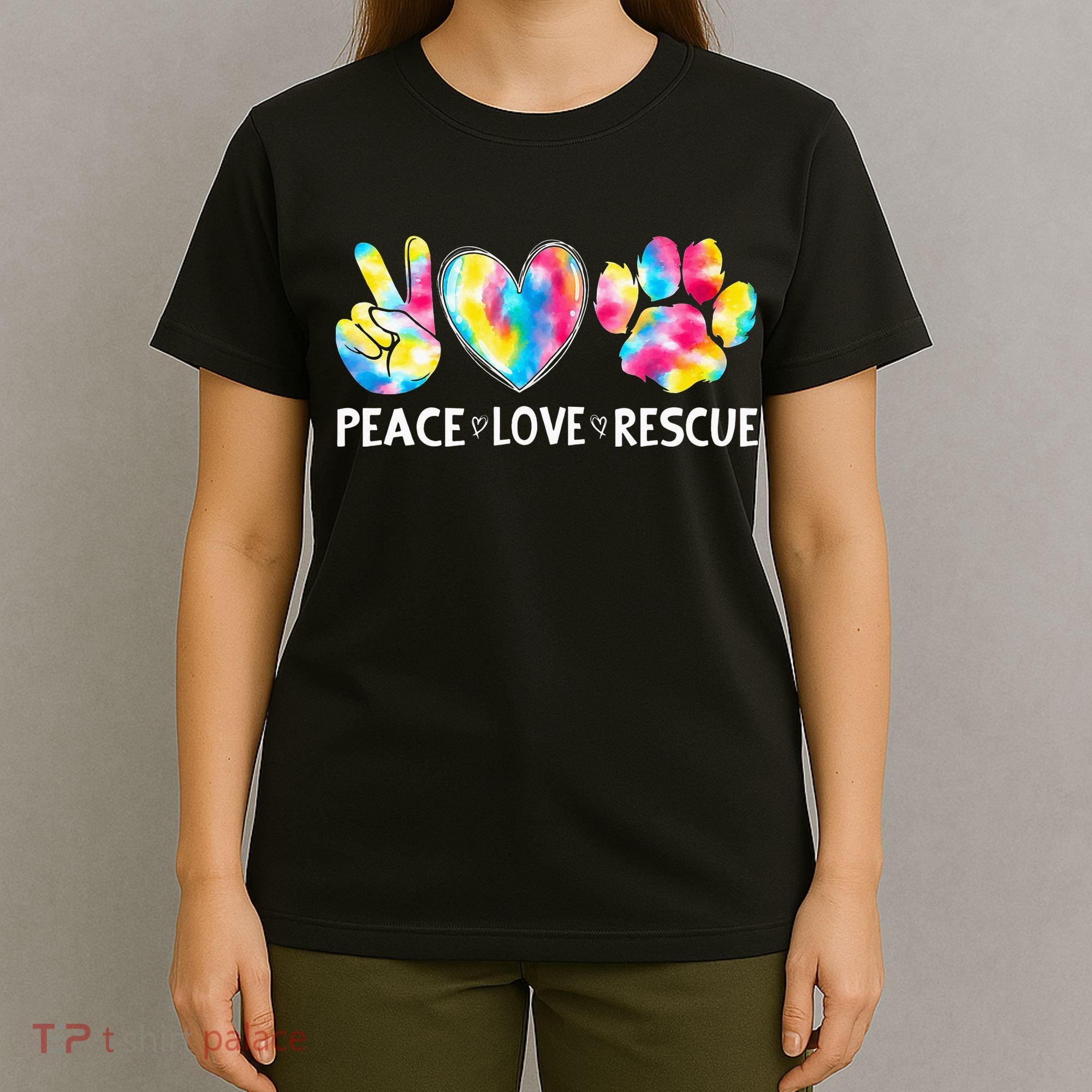 Peace Love Rescue Adopt Dog Cat Animals Funny Ie Dye T-Shirt