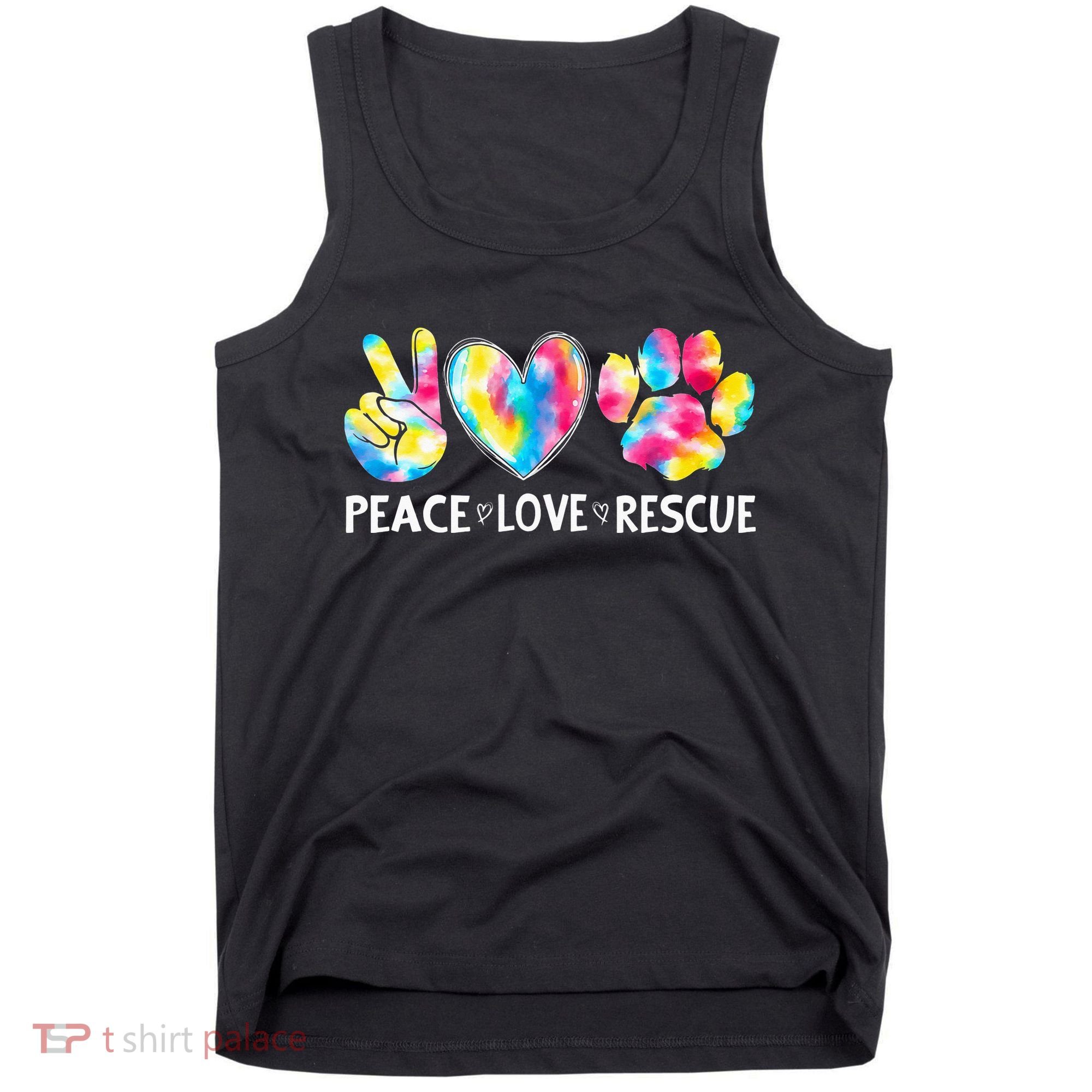 Peace Love Rescue Adopt Dog Cat Animals Funny Ie Dye Tank Top