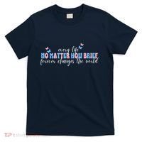 Pregnancy Loss Remembrance No Matter How Brief For Wo Mom T-Shirt thumb 0