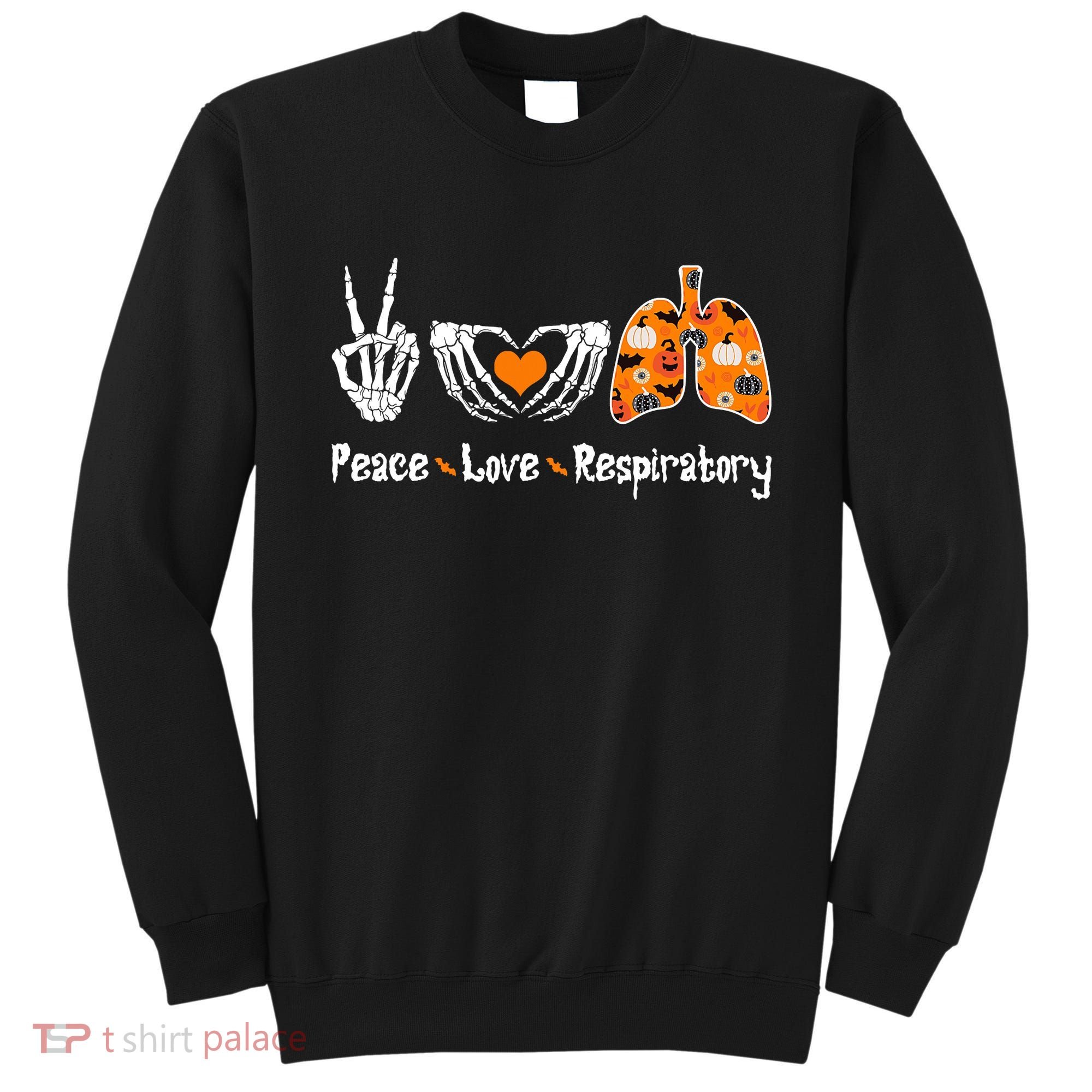 Peace Love Respiratory Therapist Skeleton Halloween Costume Sweatshirt