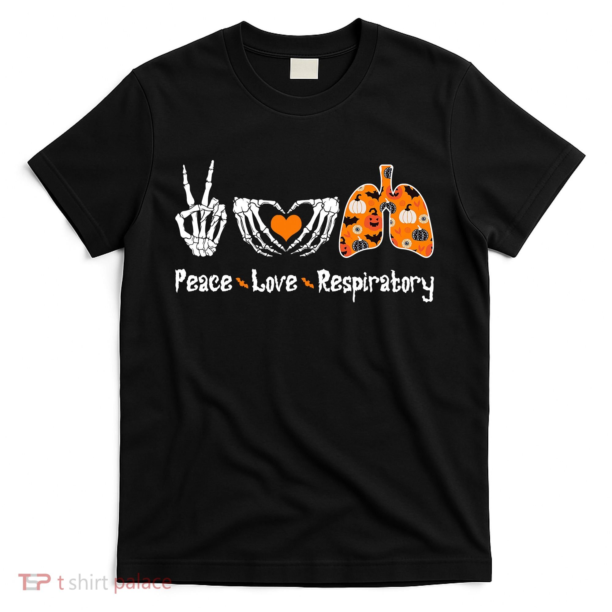 Peace Love Respiratory Therapist Skeleton Halloween Costume T-Shirt