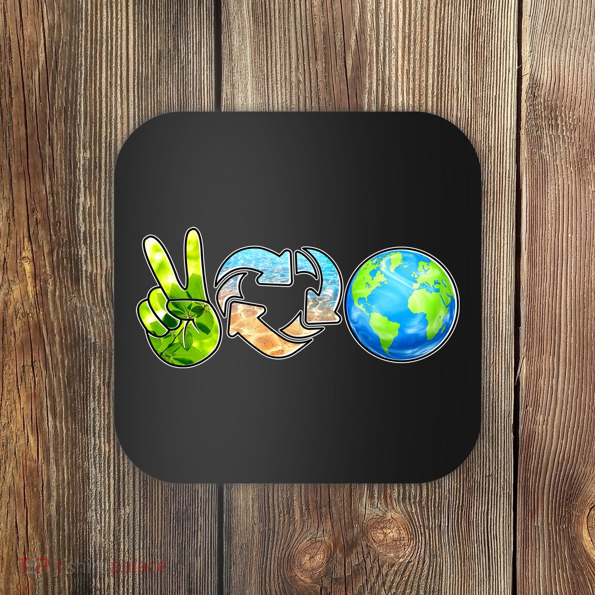 Peace Love Recycle Earth Celebrate Earth Day Everyday Coaster