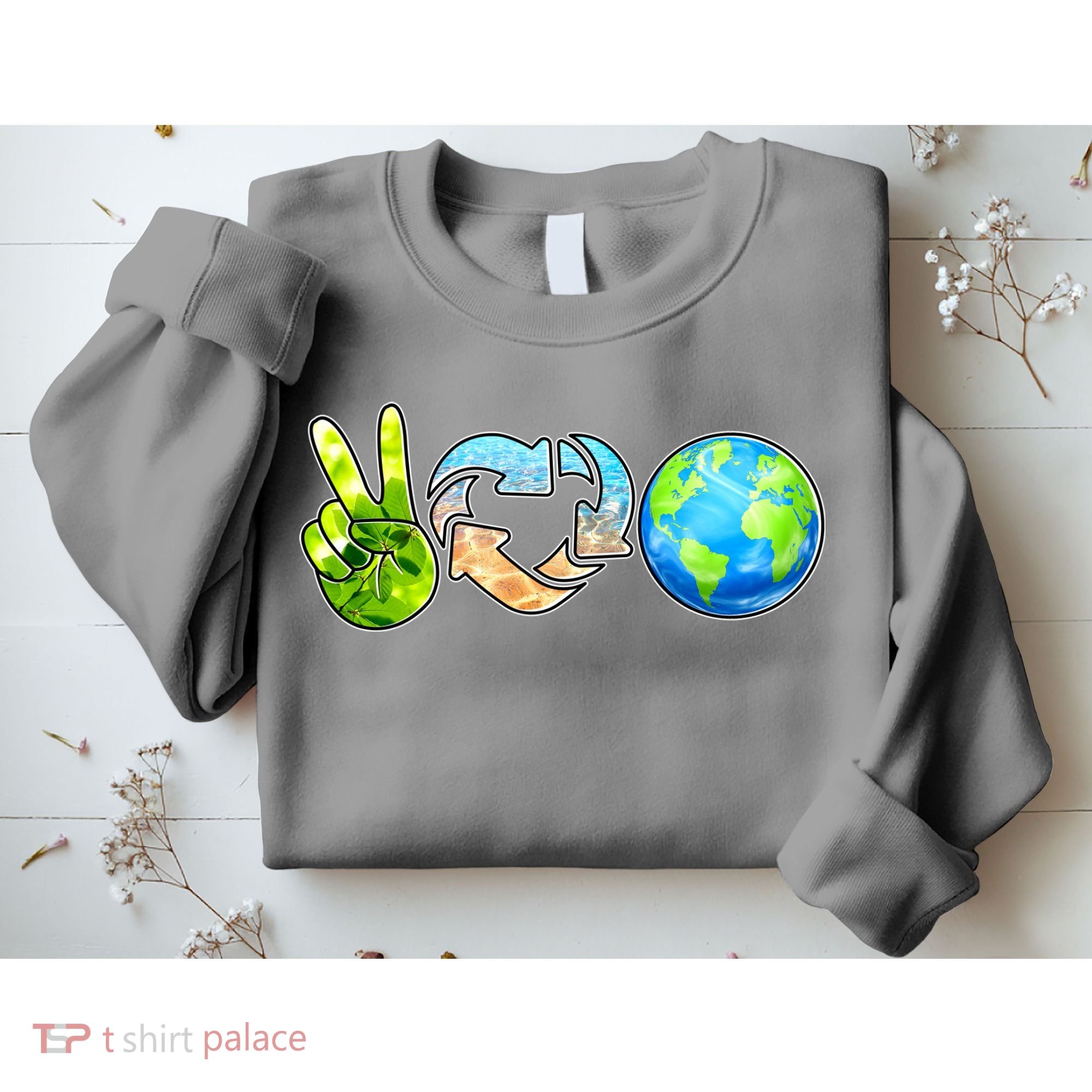 Peace Love Recycle Earth Celebrate Earth Day Everyday Sweatshirt