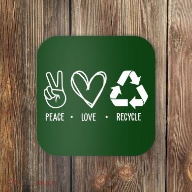 Peace Love Recycle Earth Day Coaster