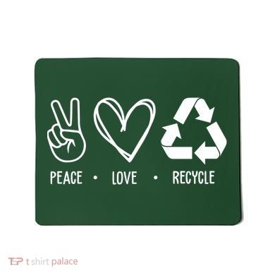 Peace Love Recycle Earth Day Mousepad