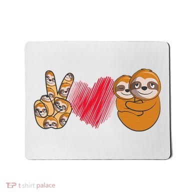 Peace Love Sloth funny Sloth Lover Mousepad