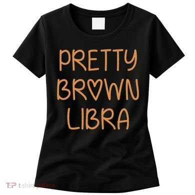 Pretty Libra September October Birthday Asian Latino Black Women's T-Shirt