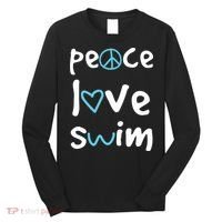 Peace Love Swim Cute Gift Swimmer Gift Love To Swim Long Sleeve Shirt thumb 0