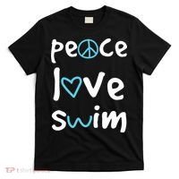 Peace Love Swim Cute Gift Swimmer Gift Love To Swim T-Shirt thumb 0