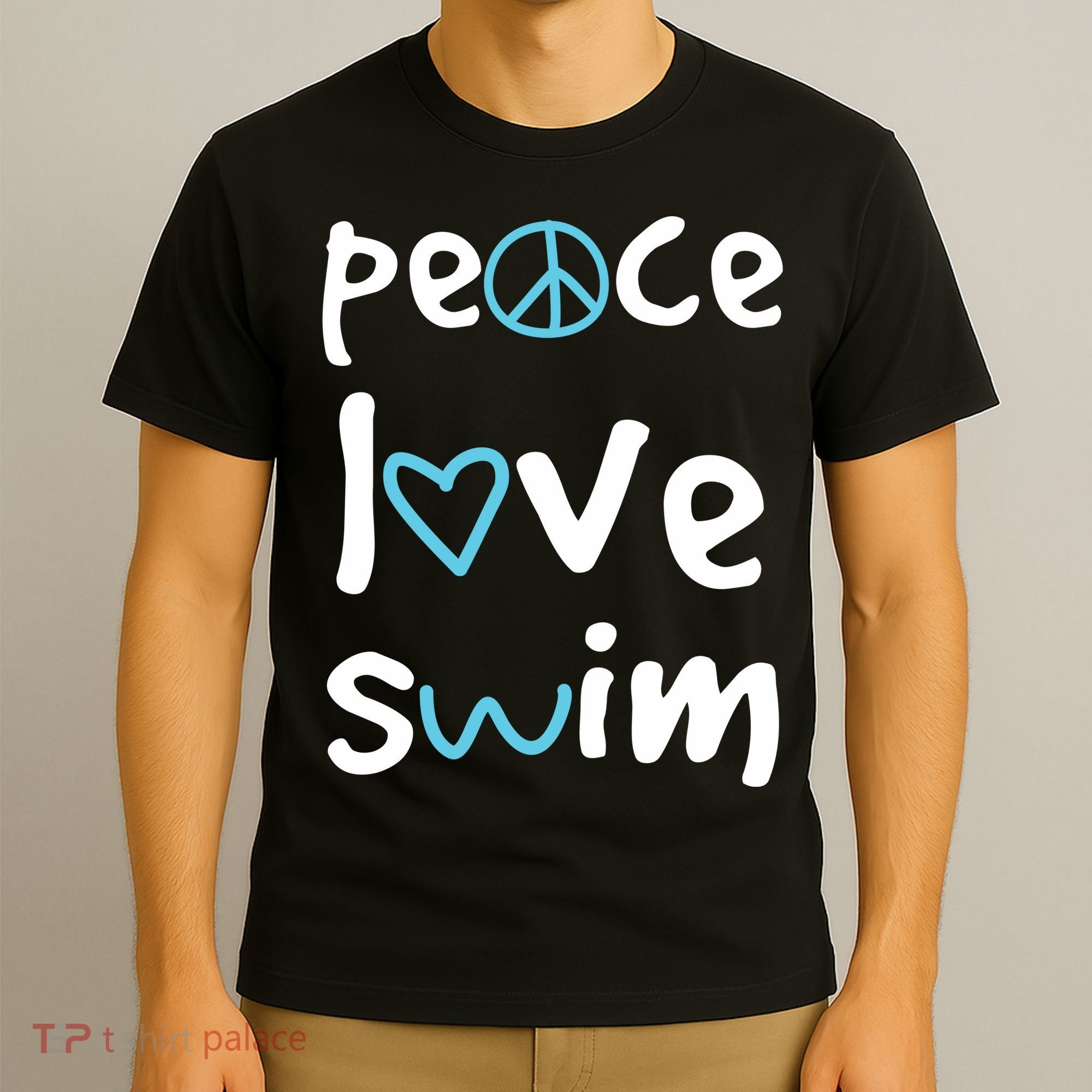 Peace Love Swim Cute Gift Swimmer Gift Love To Swim T-Shirt