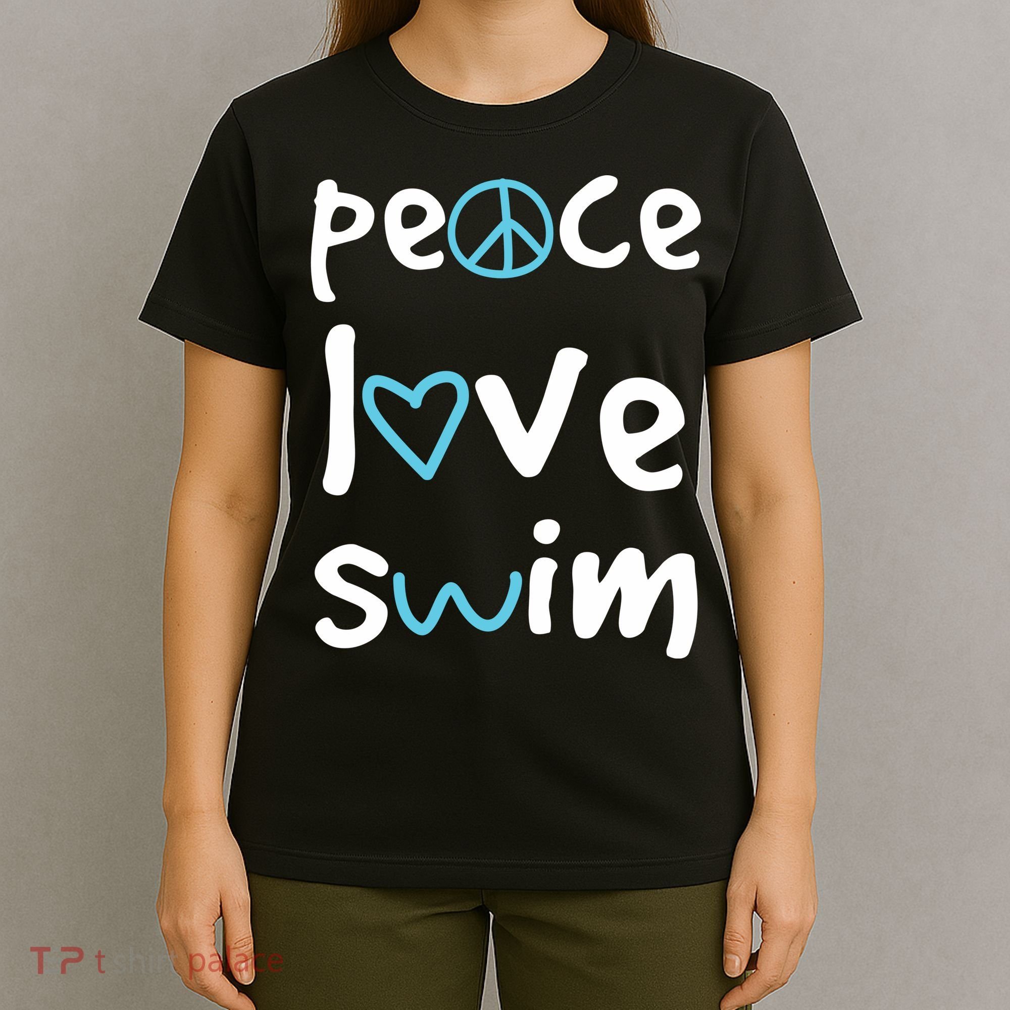 Peace Love Swim Cute Gift Swimmer Gift Love To Swim T-Shirt