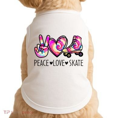 Peace Love Skate Tie Dye Roller Skating For Doggie Tank