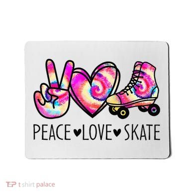 Peace Love Skate Tie Dye Roller Skating For Mousepad
