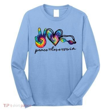 Peace Love Swim Goggles Tie Dye Swimmer Swimming Cool Gift Long Sleeve Shirt