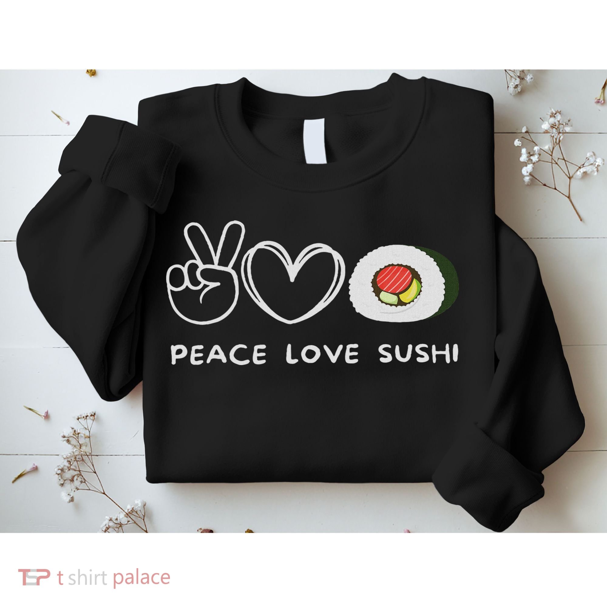 Peace, Love Sushi Retro Sushi Lover Japanese Food Lover Sweatshirt