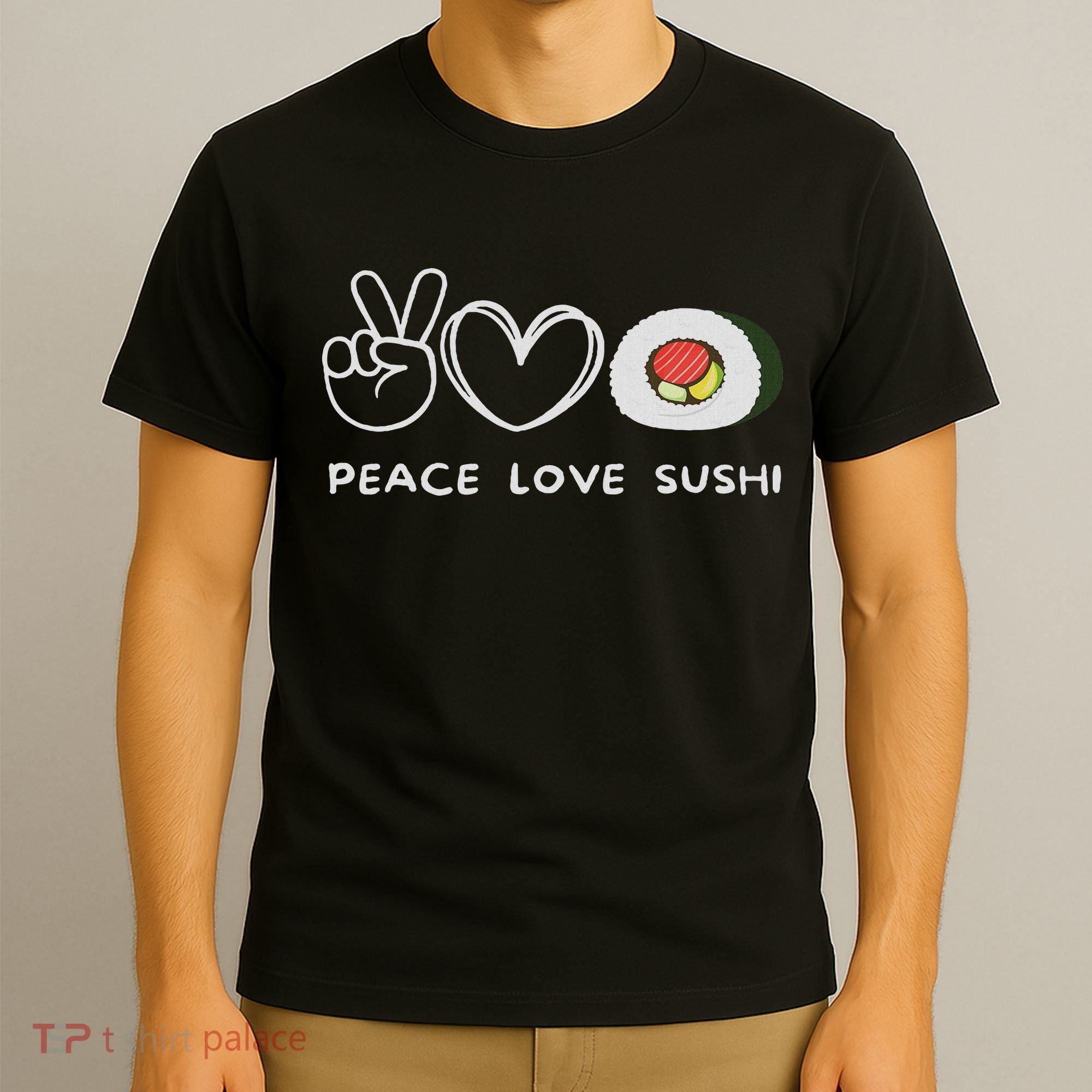 Peace, Love Sushi Retro Sushi Lover Japanese Food Lover T-Shirt