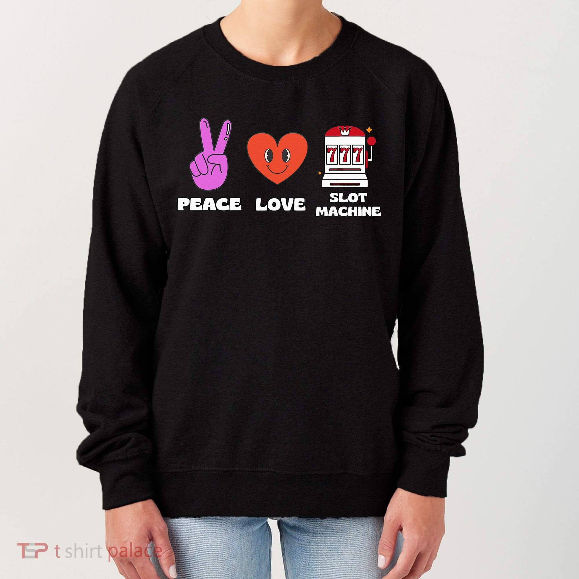 Peace Love Slot Machine Women's Sweatshirt