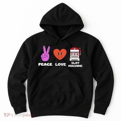 Peace Love Slot Machine Hoodie