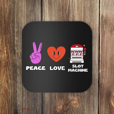 Peace Love Slot Machine Coaster