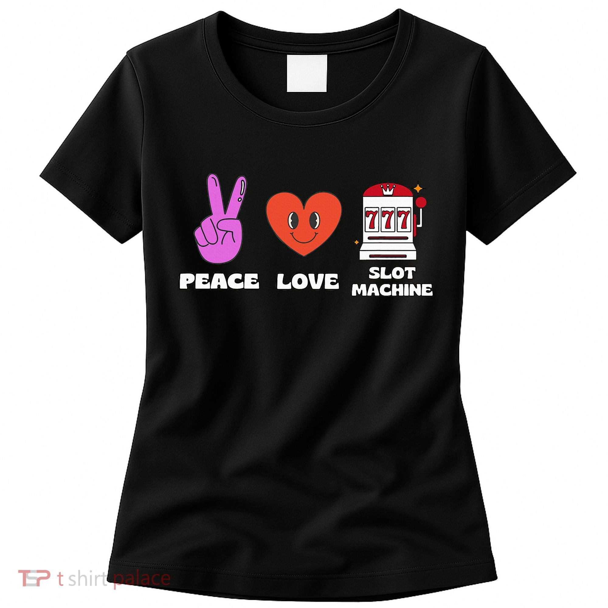 Peace Love Slot Machine Women's T-Shirt