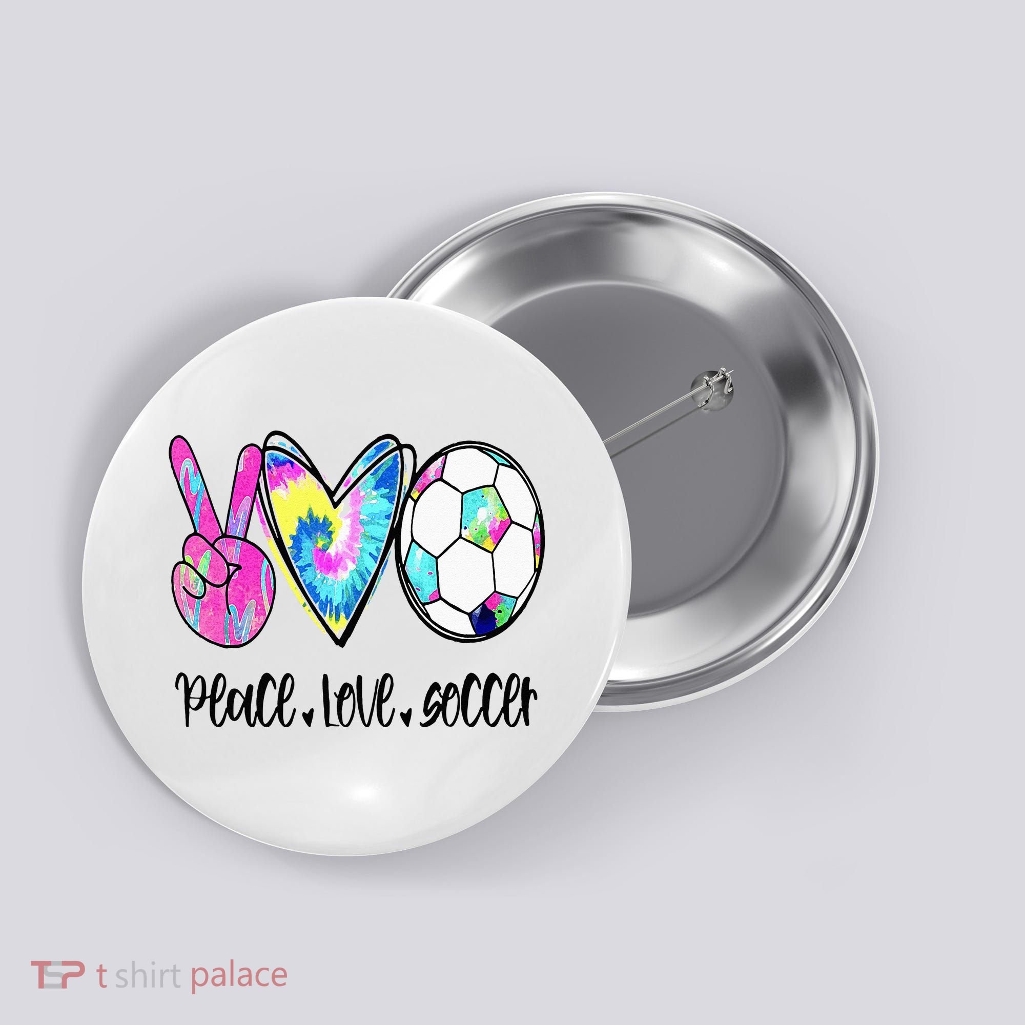 Peace Love Soccer Tie Dye Cute Soccer Lovers Button