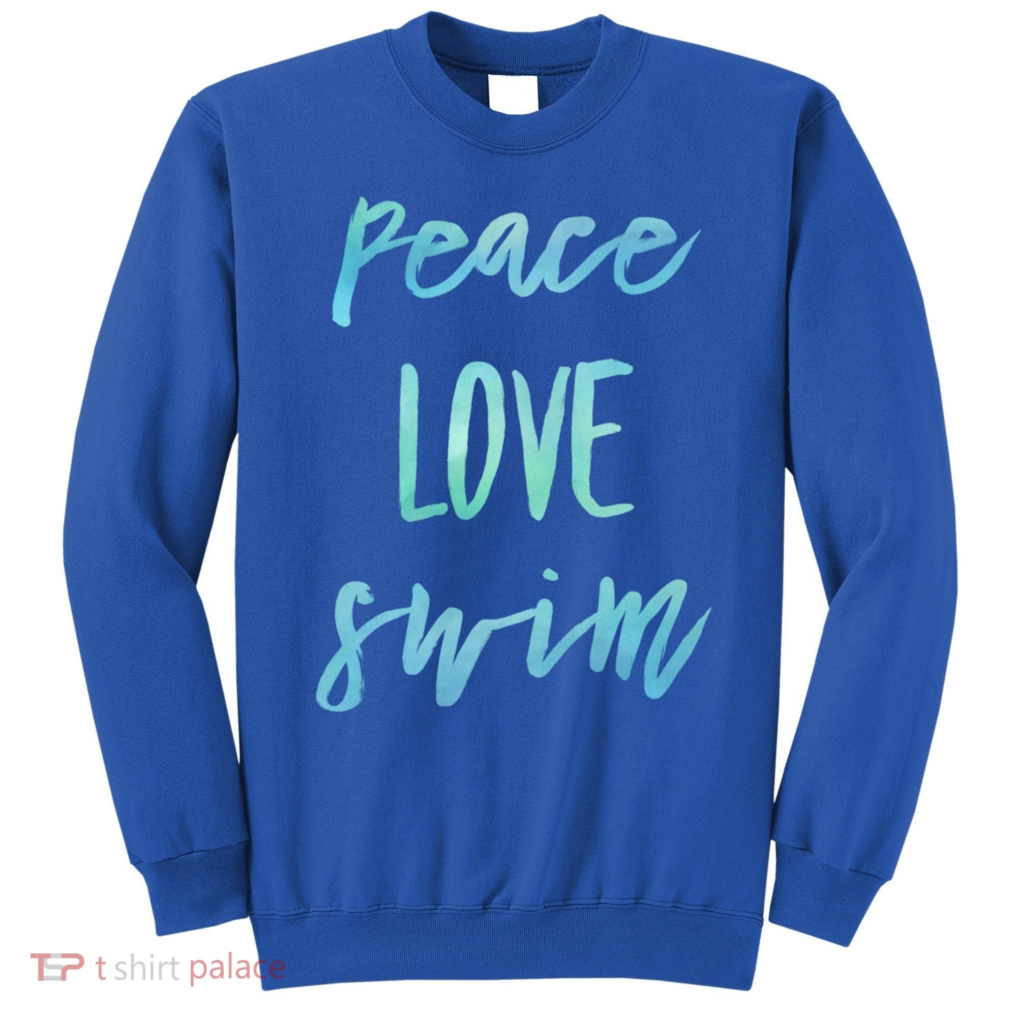 Peace Love Swim Funny Gift Swimmer Gift For Teen Sweatshirt
