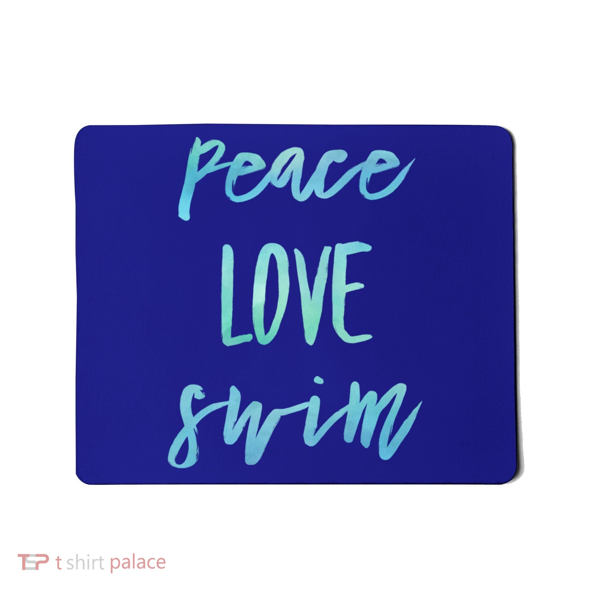 Peace Love Swim Funny Gift Swimmer Gift For Teen Mousepad
