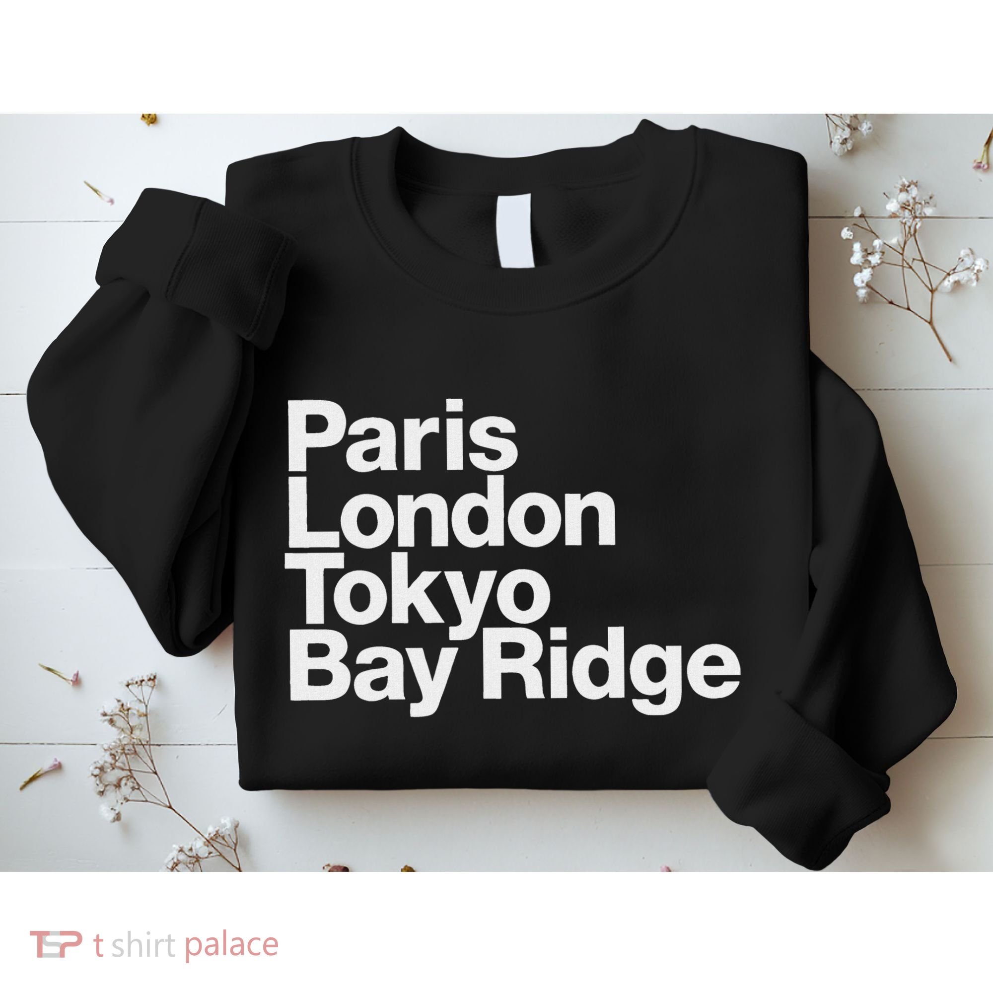 Paris London Tokyo Bay Ridge Sweatshirt