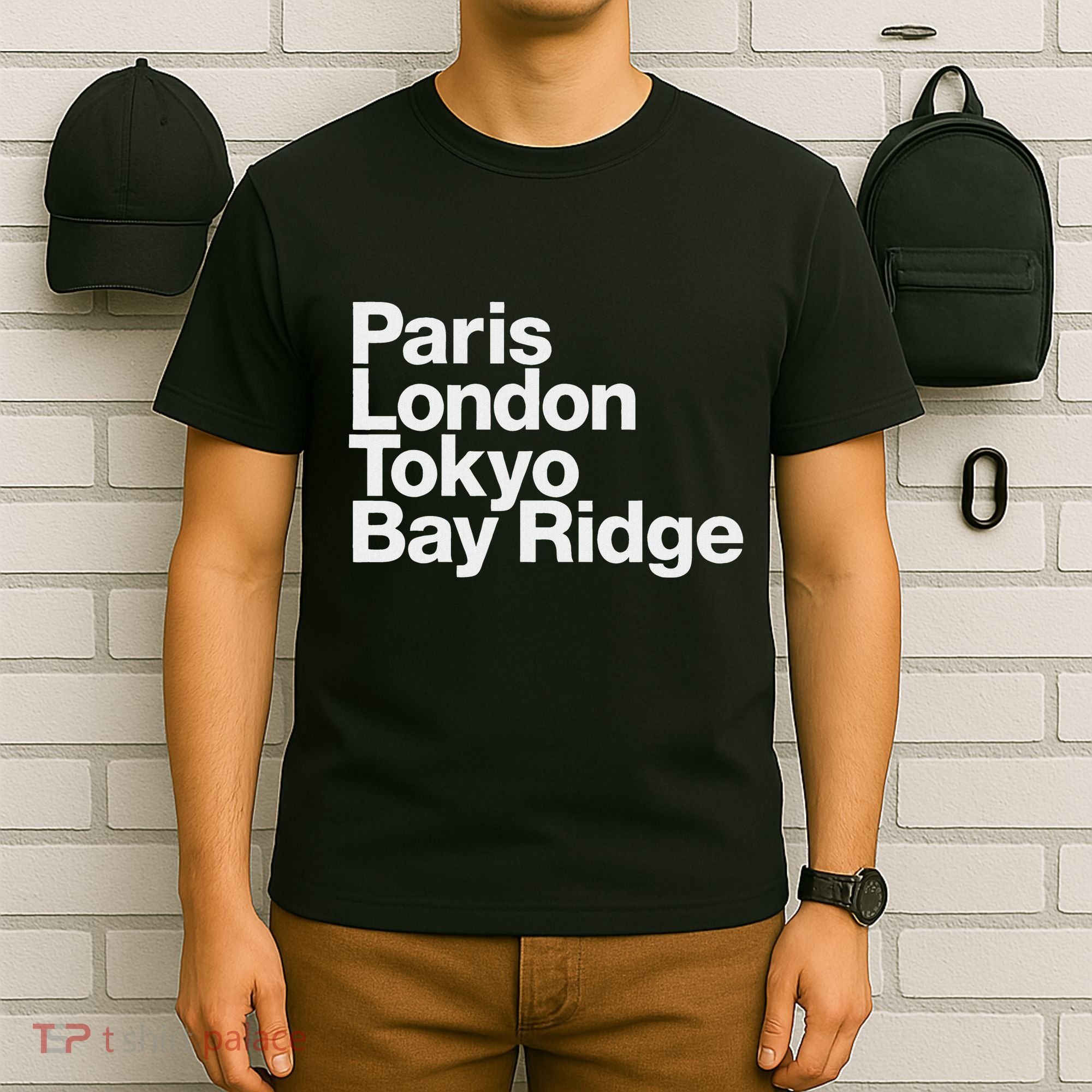 Paris London Tokyo Bay Ridge T-Shirt