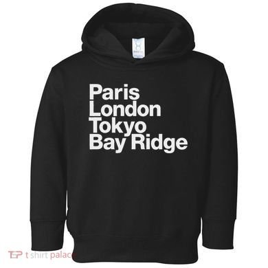 Paris London Tokyo Bay Ridge Toddler Hoodie