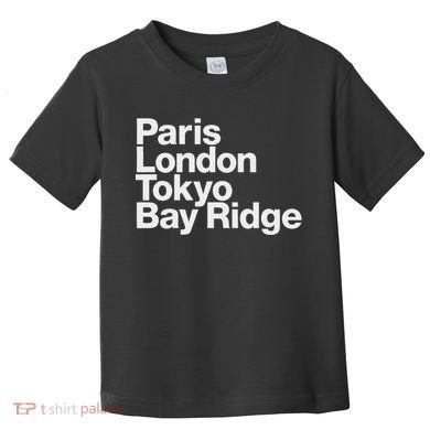 Paris London Tokyo Bay Ridge Toddler T-Shirt