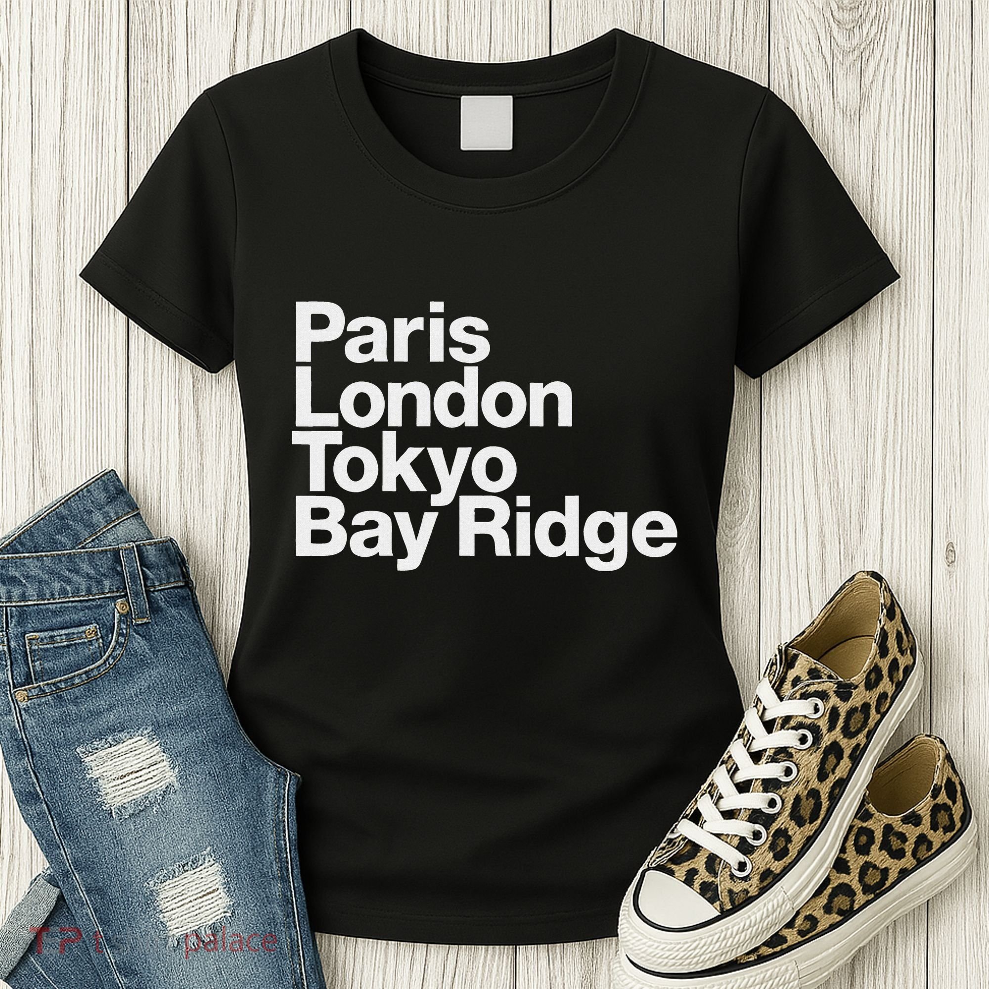 Paris London Tokyo Bay Ridge Women's T-Shirt