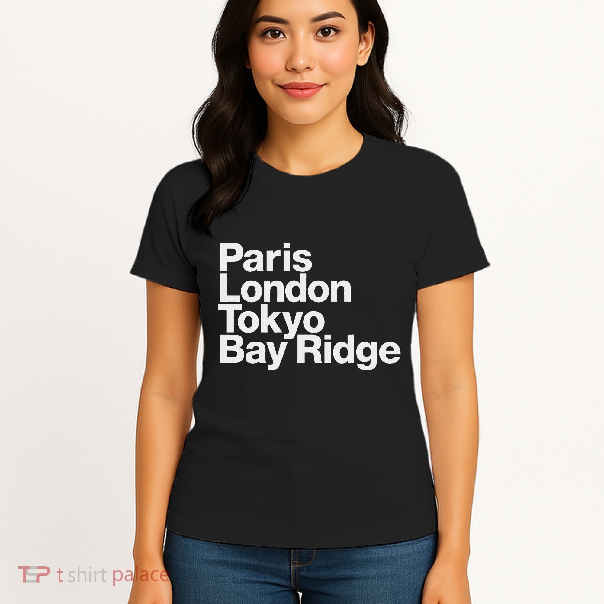 Paris London Tokyo Bay Ridge Women's T-Shirt