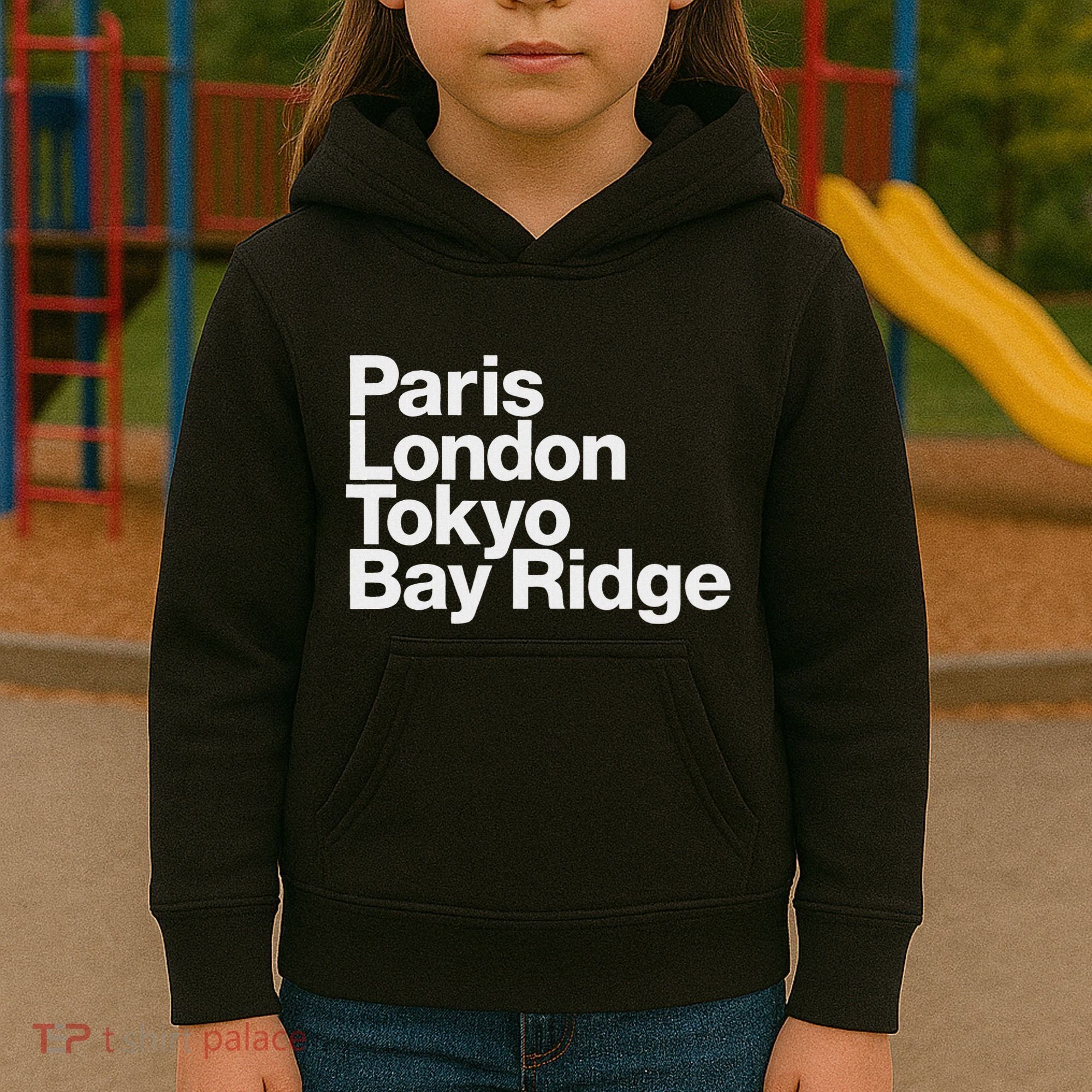 Paris London Tokyo Bay Ridge Kids Hoodie