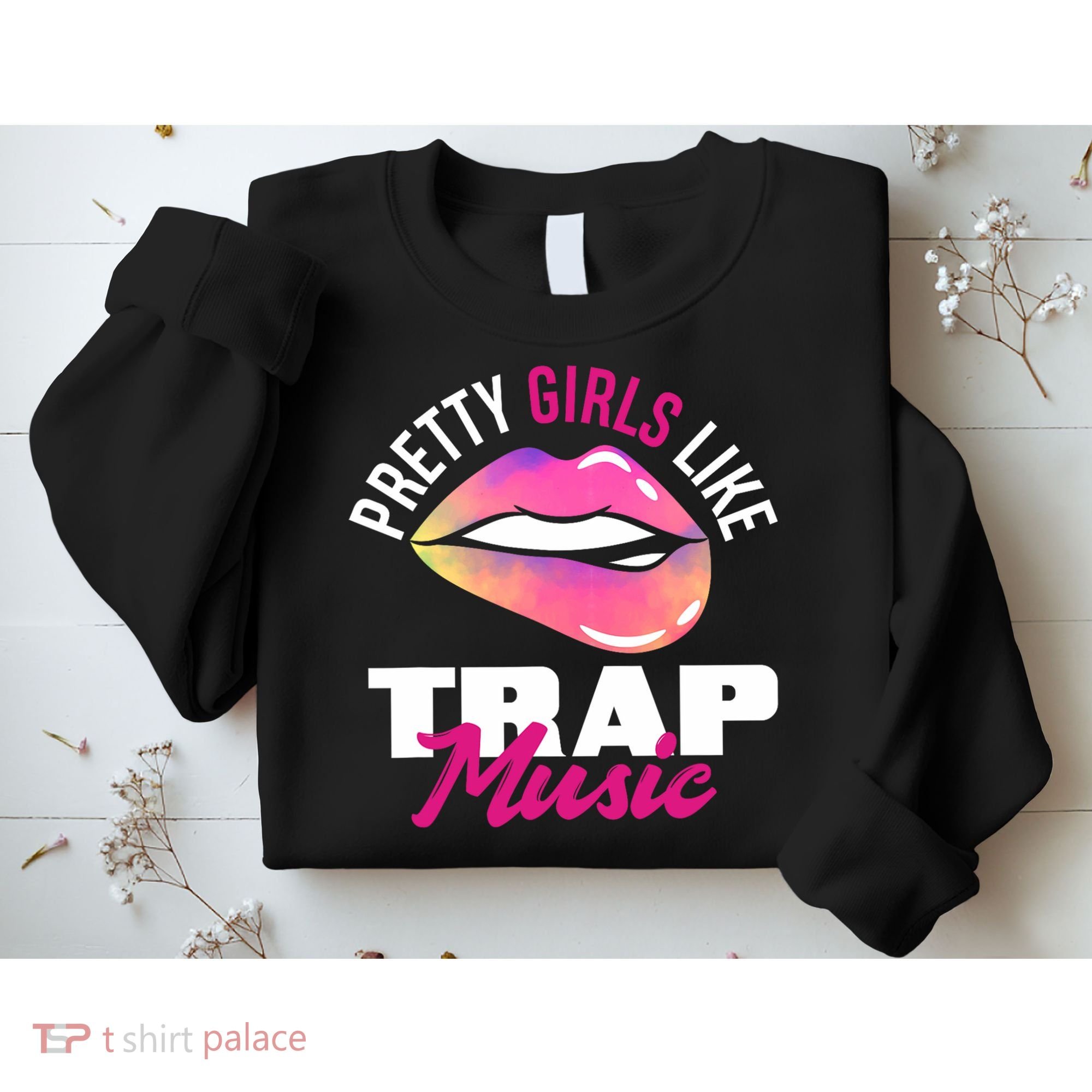 Pretty Like Trap Music Funny Hiphop Sweatshirt