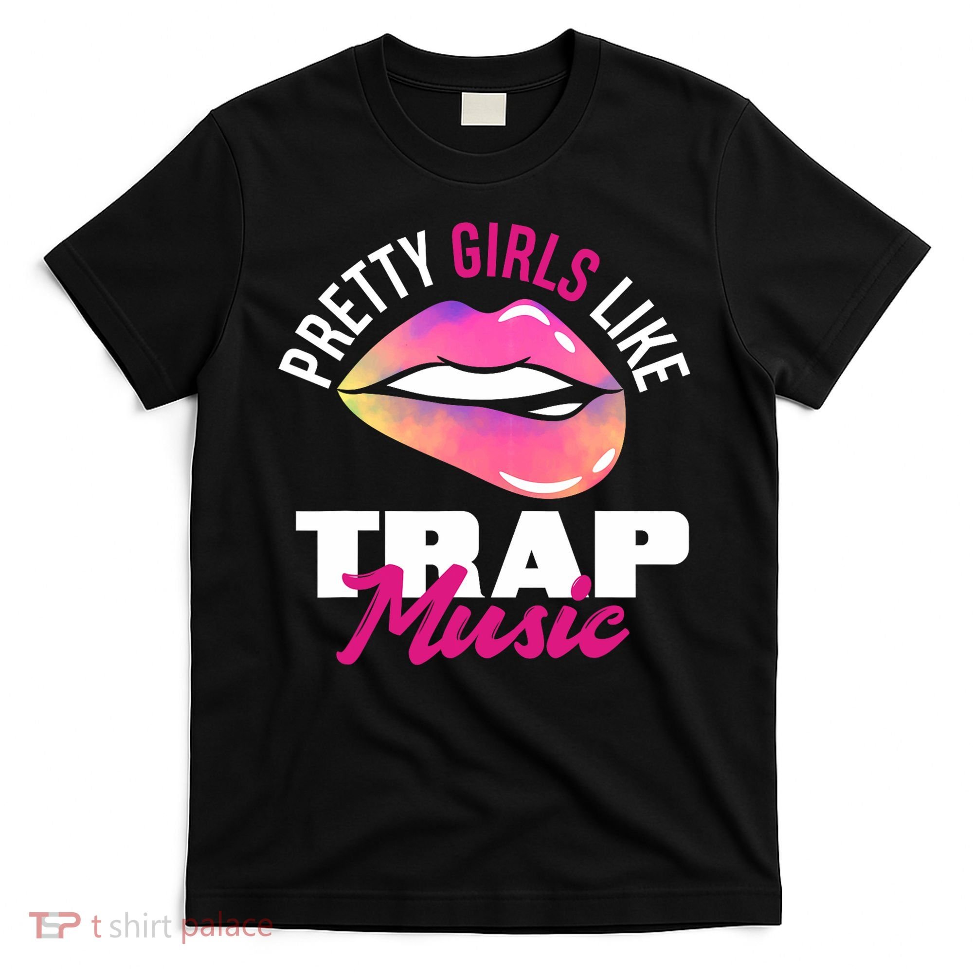 Pretty Like Trap Music Funny Hiphop T-Shirt
