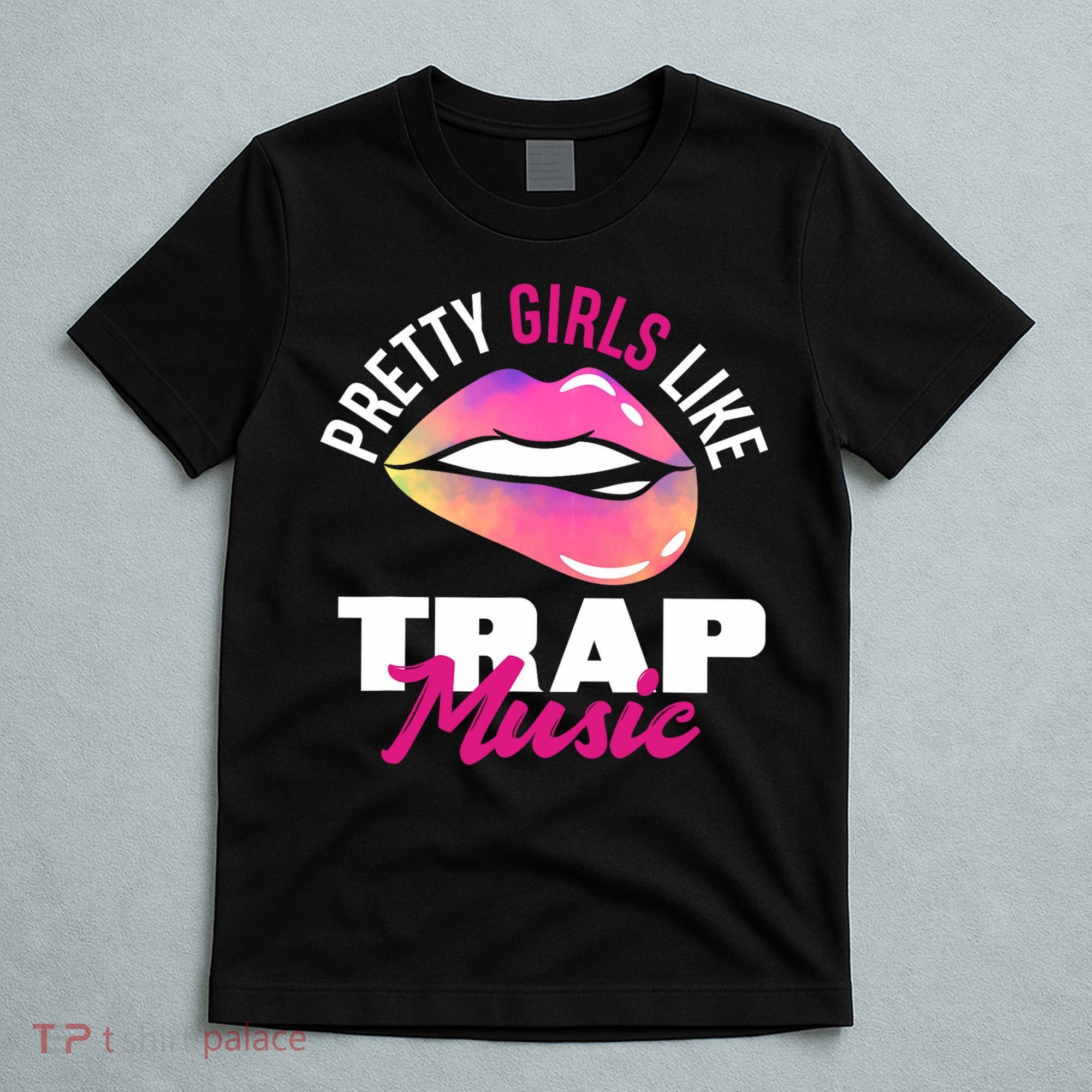 Pretty Like Trap Music Funny Hiphop T-Shirt