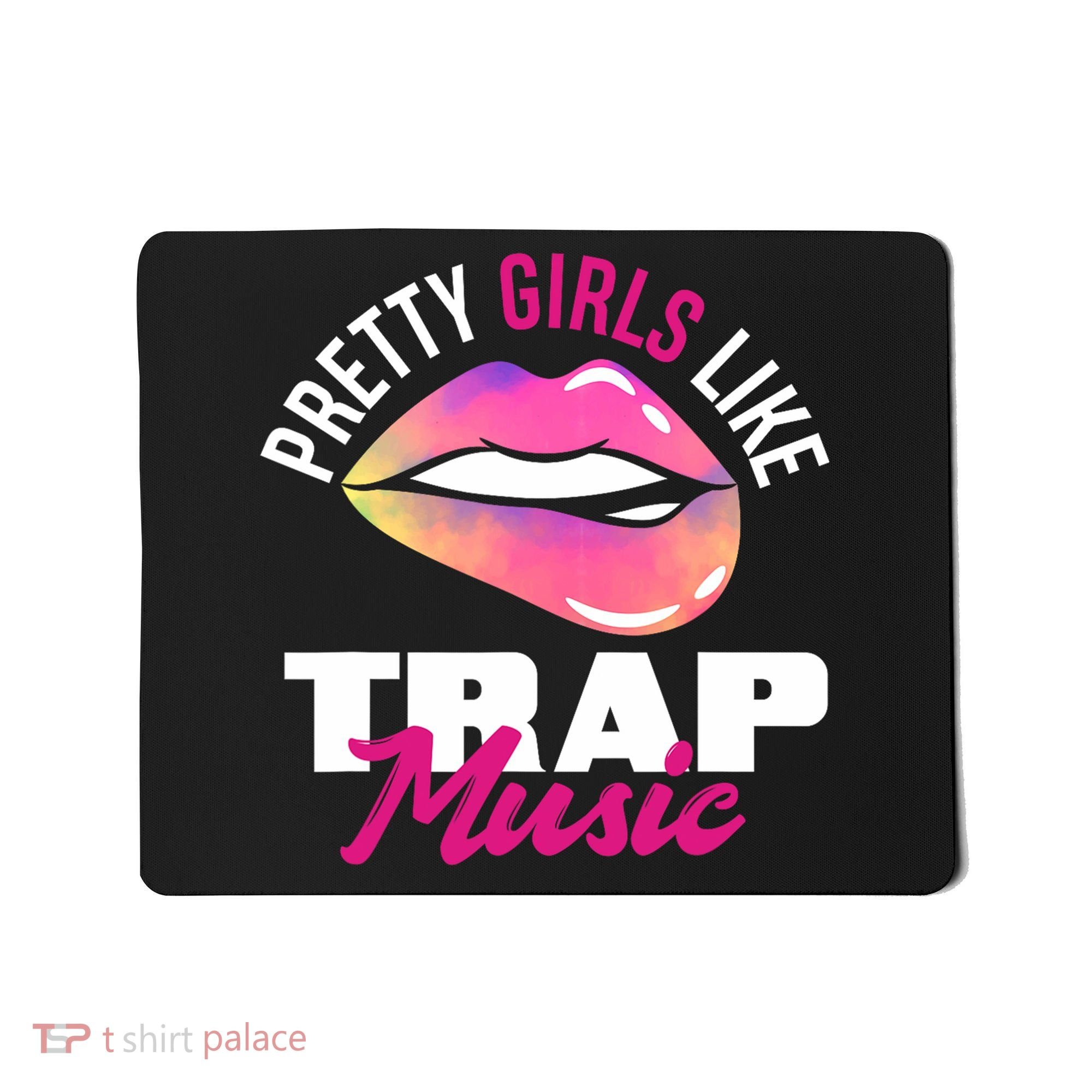 Pretty Like Trap Music Funny Hiphop Mousepad