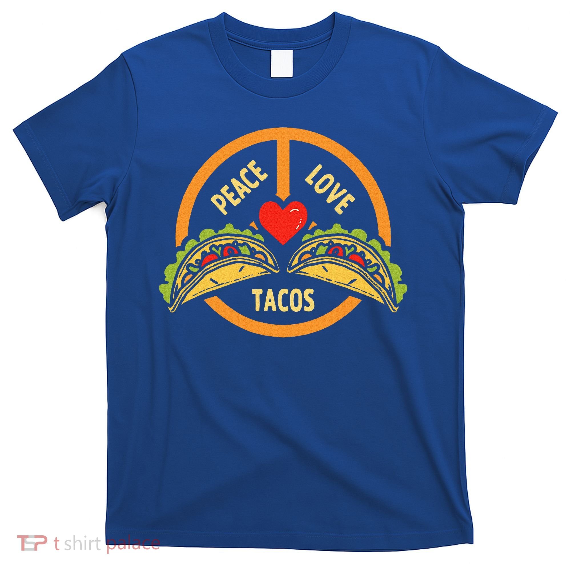 Peace Love Tacos Cinco De Mayo Mexican Fiesta T-Shirt
